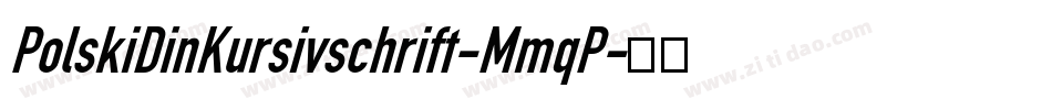 PolskiDinKursivschrift-MmqP字体转换