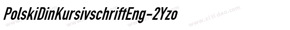 PolskiDinKursivschriftEng-2Yzo字体转换