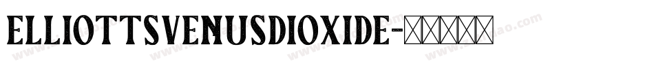 ElliottsVenusDioxide字体转换
