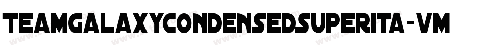 TeamGalaxyCondensedSuperita-vmgG4字体转换