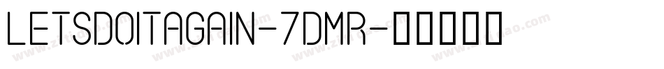 LetsDoItAgain-7DMR字体转换