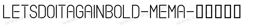 LetsDoItAgainBold-mEMa字体转换