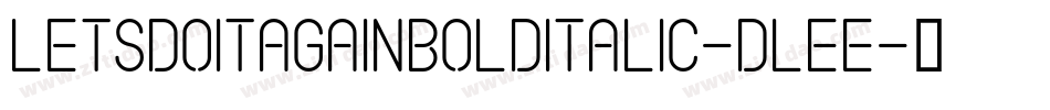 LetsDoItAgainBoldItalic-dLEE字体转换