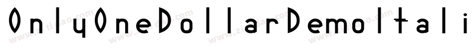 OnlyOneDollarDemoItalic-Gr1D字体转换