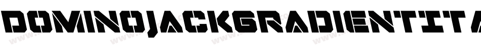 DominoJackGradientItalicItalic-K90e字体转换