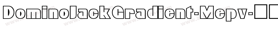 DominoJackGradient-Mepv字体转换