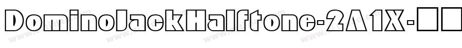DominoJackHalftone-2A1X字体转换