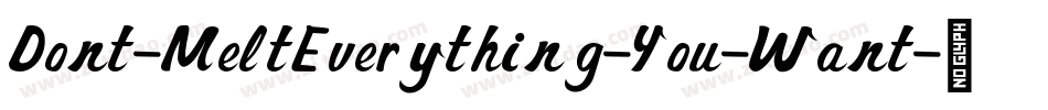 Dont-MeltEverything-You-Want字体转换