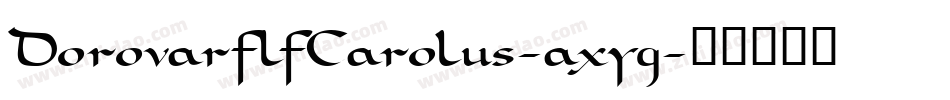 DorovarflfCarolus-axyg字体转换