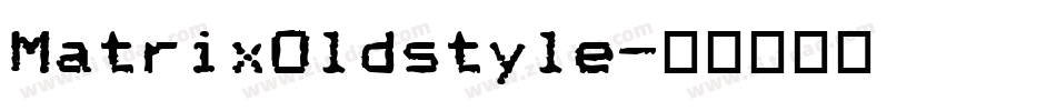 MatrixOldstyle字体转换