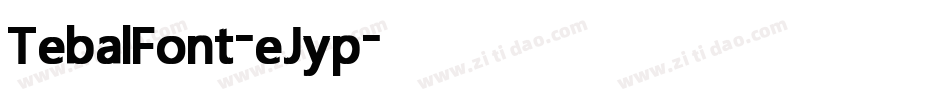 TebalFont-eJyp字体转换