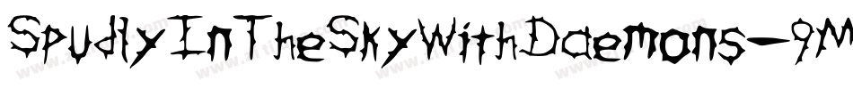 SpudlyInTheSkyWithDaemons-9MG7字体转换