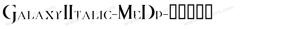 Galaxy1Italic-MeDp字体转换