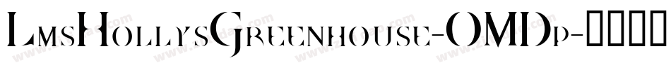 LmsHollysGreenhouse-OMDp字体转换