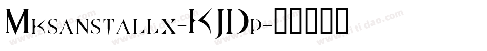 Mksanstallx-KJDp字体转换