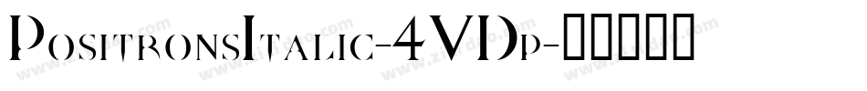 PositronsItalic-4VDp字体转换
