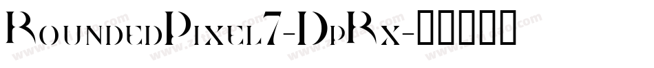 RoundedPixel7-DpRx字体转换
