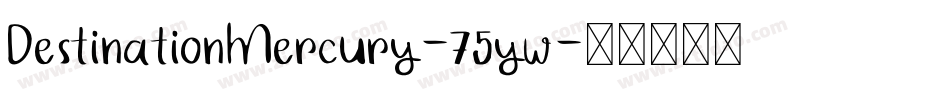 DestinationMercury-75yw字体转换