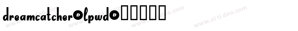 Dreamcatcher-LPWD字体转换