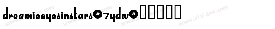 Dreamieeyesinstars-7ydw字体转换