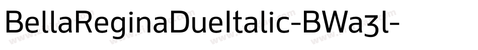BellaReginaDueItalic-BWa3l字体转换
