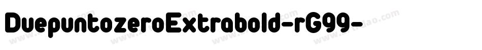 DuepuntozeroExtrabold-rG99字体转换