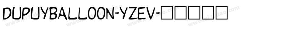 Dupuyballoon-Yzev字体转换