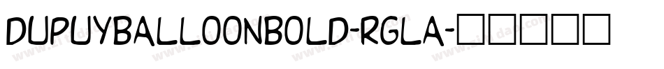 DupuyballoonBold-rglA字体转换