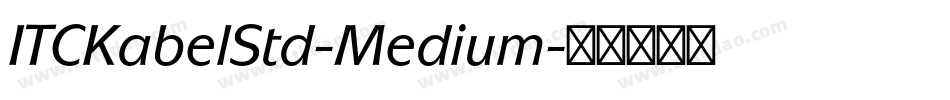 ITCKabelStd-Medium字体转换