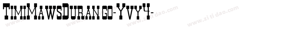 TimiMawsDurango-Yvy4字体转换