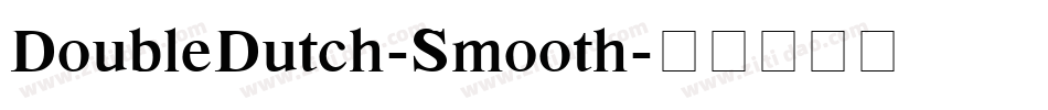 DoubleDutch-Smooth字体转换