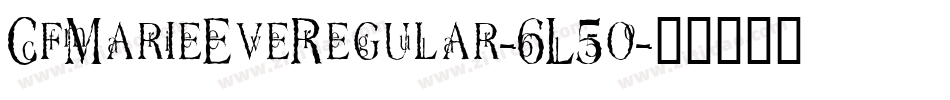 CfMarieEveRegular-6L5o字体转换