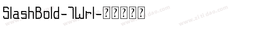 SlashBold-7Wrl字体转换