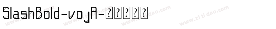 SlashBold-vojA字体转换