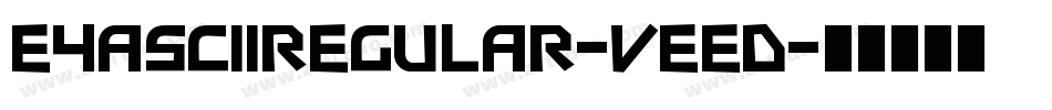E4AsciiRegular-veED字体转换