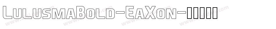 LulusmaBold-EaXon字体转换