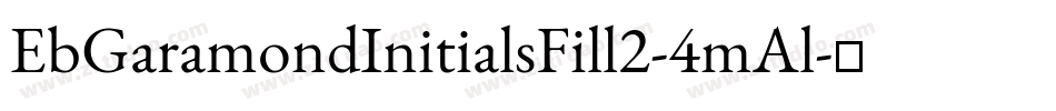 EbGaramondInitialsFill2-4mAl字体转换