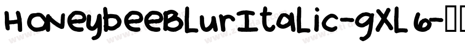 HoneybeeBlurItalic-gXl6字体转换