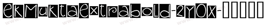 EkMuktaExtrabold-2YOX字体转换