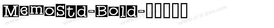 MemoStd-Bold字体转换