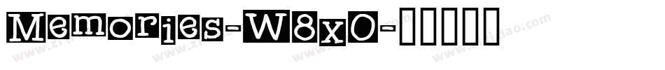 Memories-W8xO字体转换