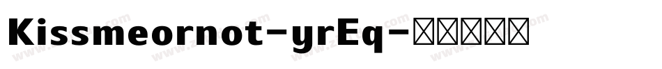 Kissmeornot-yrEq字体转换