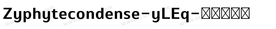 Zyphytecondense-yLEq字体转换