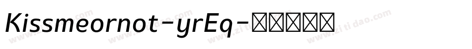 Kissmeornot-yrEq字体转换