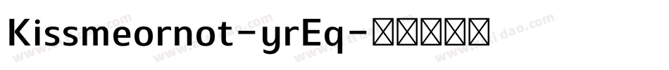 Kissmeornot-yrEq字体转换