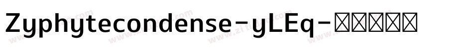 Zyphytecondense-yLEq字体转换