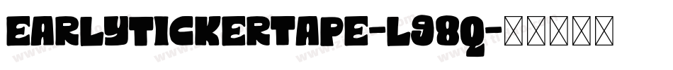 EarlyTickertape-l98q字体转换