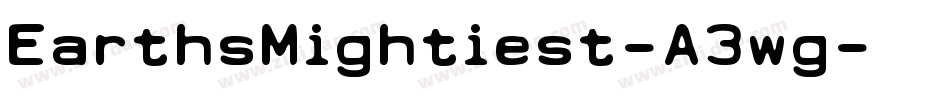 EarthsMightiest-A3wg字体转换