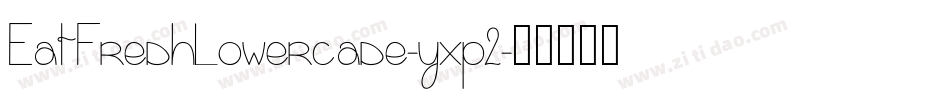 EatFreshLowercase-yxp2字体转换
