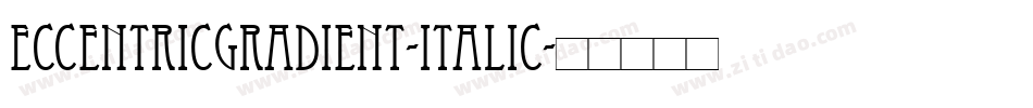 EccentricGradient-Italic字体转换